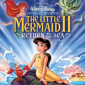 Little Mermaid II: Return To The Sea, The- Soundtrack ...