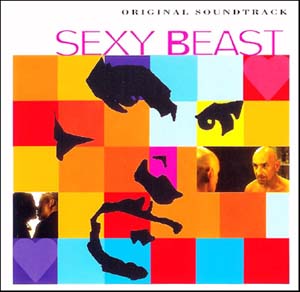 That interrupt Sexy beast music touching Sexy beast music are